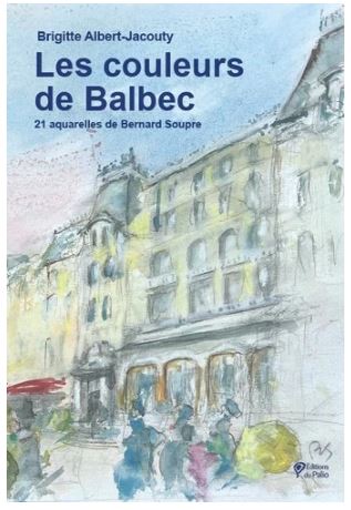 Couverture de Les couleurs de Balbec : triptyque des couleurs dans A l'ombre des jeunes filles en fleur (2e partie) : Marcel Proust, 1919
