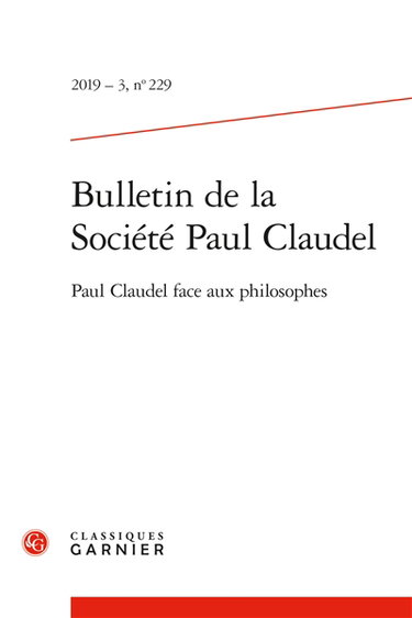 Couverture de Bulletin de la Société Paul Claudel, n° 229. Paul Claudel face aux philosophes