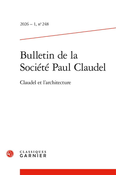 Couverture de Bulletin de la Société Paul Claudel, n° 248. Claudel et l'architecture