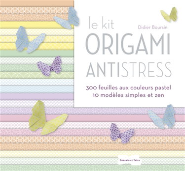 Couverture de Le kit origami antistress : 300 feuilles aux couleurs pastel, 10 modèles simples et zen