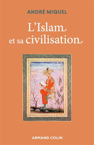 Couverture de L'Islam et sa civilisation