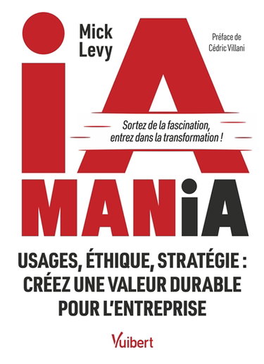 Couverture de IA mania : usages, éthique, stratégie : créez une valeur durable pour l'entreprise