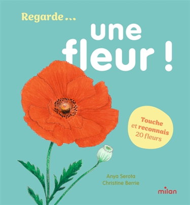 Couverture de Regarde... une fleur ! : touche et reconnais 20 fleurs par Anya Serota