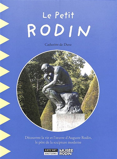 Couverture de Le petit Rodin : découvrez la vie et l'oeuvre d'Auguste Rodin, le père de la sculpture moderne