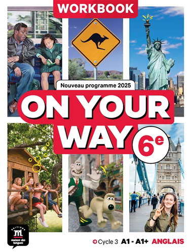 Couverture de On your way, anglais 6e, cycle 3 A1-A1+ : workbook : nouveau programme 2025