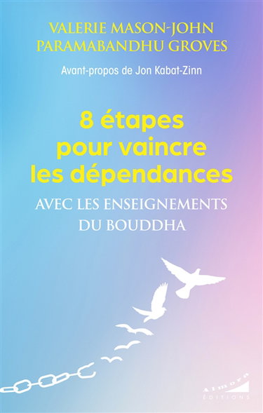 Couverture de 8 étapes pour vaincre les dépendances avec les enseignements du Bouddha