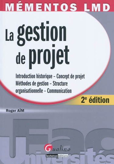 Couverture de La gestion de projet : introduction historique, concept de projet, méthodes de gestion, structure organisationnelle, communication