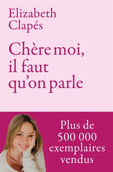 Couverture de Chère moi, il faut qu'on parle : mieux te connaître pour être heureuse avec toi-même et prendre soin de ta santé mentale