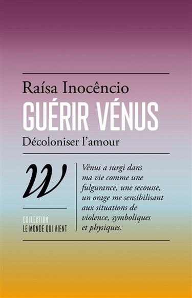 Couverture de Guérir Vénus : décoloniser l'amour