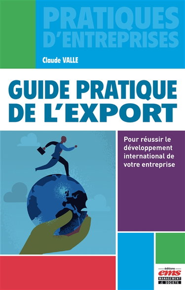 Couverture de Guide pratique de l'export : pour réussir le développement international de votre entreprise