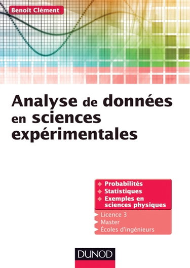 Couverture de Analyse de données en sciences expérimentales : probabilités et statistiques, avec exemples en sciences physique : licence 3, master, écoles d'ingénieurs