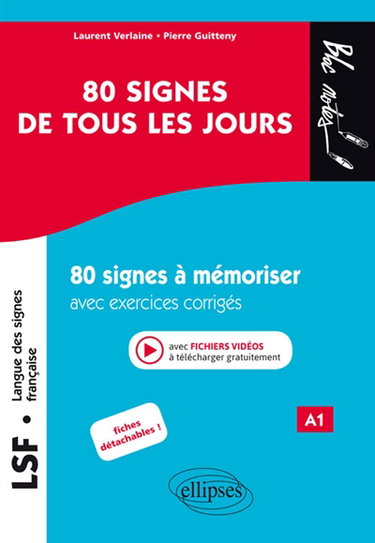 Couverture de LSF, langue des signes française A1 : 80 signes de tous les jours : 80 signes illustrés à mémoriser avec exercices corrigés