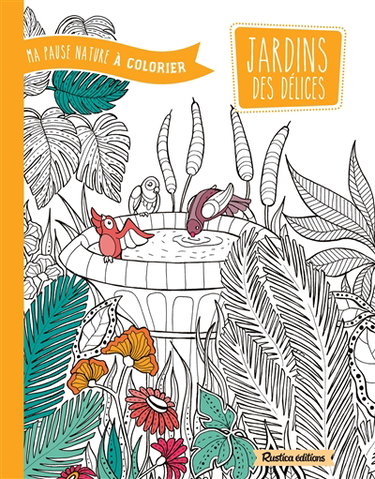 Couverture de Jardins des délices : ma pause nature à colorier