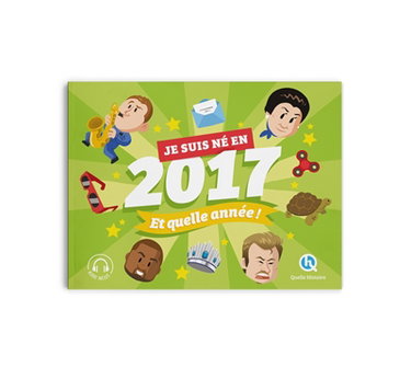 Couverture de Je suis né en 2017 : et quelle année !