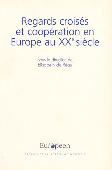 Couverture de Regards croisés et coopération en Europe au XXe siècle