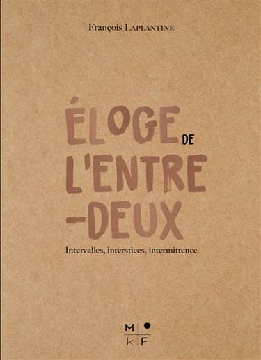 Couverture de Eloge de l'entre-deux : intervalles, interstices, intermittence