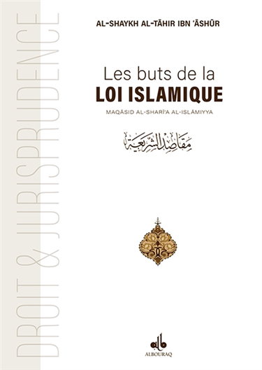 Couverture de Les buts de la loi islamique. Maqâsid ash-shar'îah