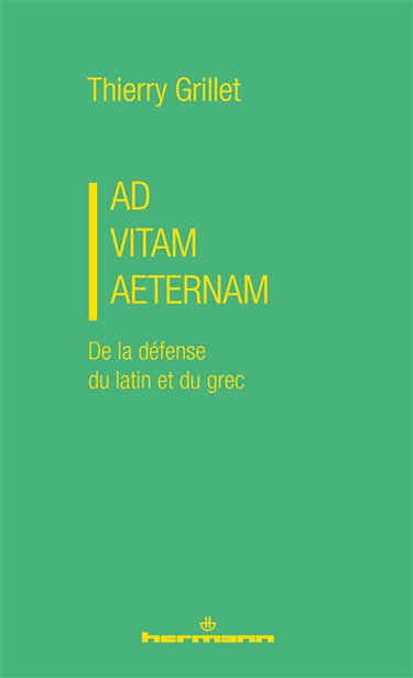 Couverture de Ad vitam aeternam : de la défense du latin et du grec