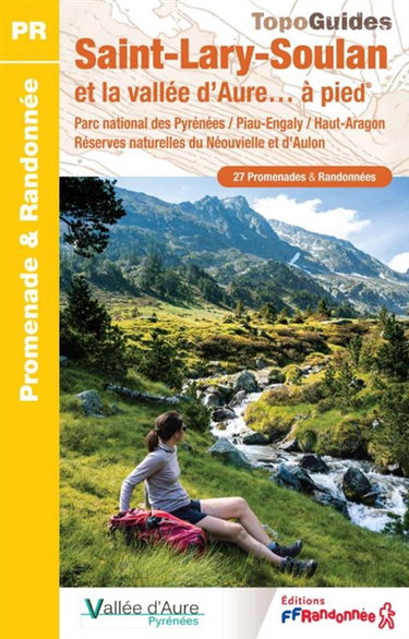 Couverture de Saint-Lary-Soulan et la vallée d'Aure... à pied : parc national des Pyrénées, Piau-Engaly, Haut-Aragon, réserves naturelles du Néouvielle et d'Aulon : 27 promenades & randonnées