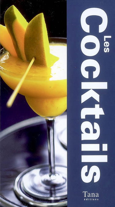 Couverture de Les cocktails : plus de 200 recettes