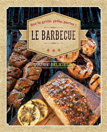 Couverture de Le barbecue : simplement délicieux !