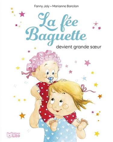 Couverture de La fée Baguette. Vol. 6. La fée Baguette devient grande sœur