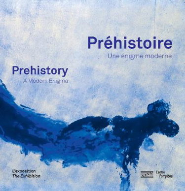 Couverture de Préhistoire : une énigme moderne : l'exposition. Prehistory : a modern enigma : the exhibition