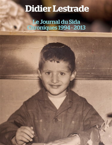 Couverture de Le Journal du Sida : Chroniques 1994 / 2013