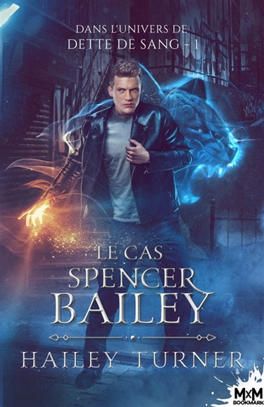 Couverture de Le cas Spencer Bailey : Dans l'univers de Dette de sang, T1