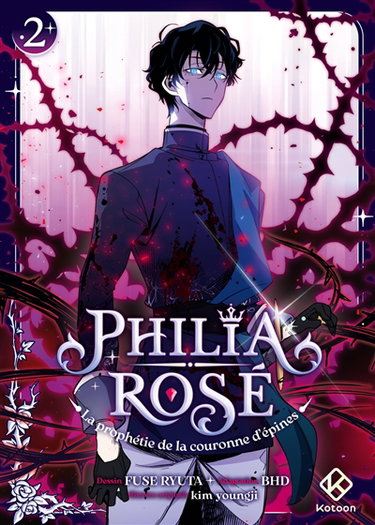 Couverture de Philia Rosé : la prophétie de la couronne d'épines. Vol. 2