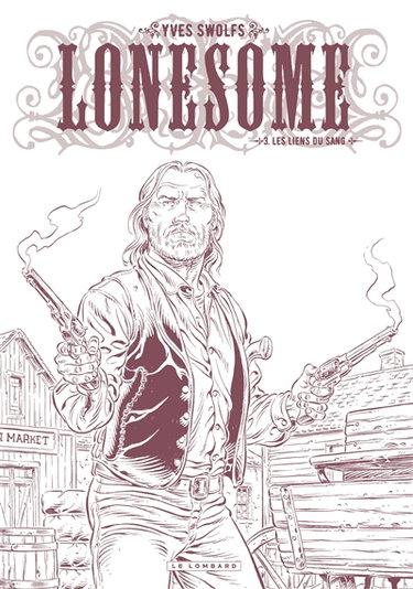 Couverture de Lonesome. Vol. 3. Les liens du sang