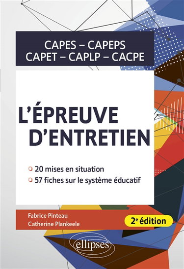 Couverture de L'épreuve d'entretien : Capes, Capeps, Capet, CAPLP, CACPE : 20 mises en situation, 57 fiches sur le système éducatif