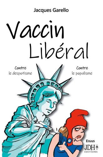 Couverture de Vaccin libéral : contre le despotisme, contre le populisme