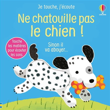 Couverture de Ne chatouille pas le chien ! : sinon il va aboyer...