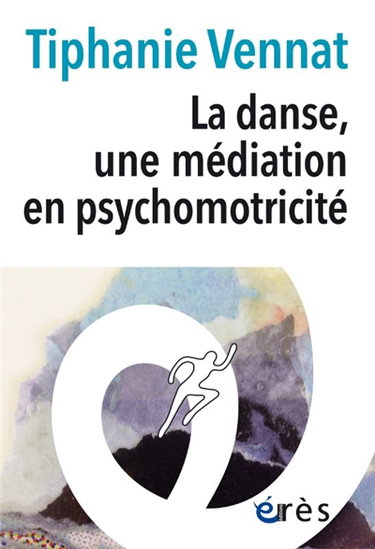 Couverture de La danse, une médiation en psychomotricité