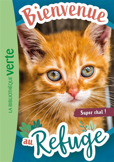 Couverture de Bienvenue au refuge. Vol. 15. Super chat !