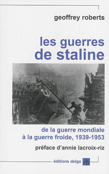 Couverture de Les guerres de Staline : de la guerre mondiale à la guerre froide (1939-1953)