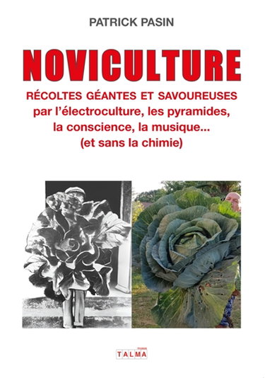 Couverture de Noviculture : Récoltes géantes et savoureuses : par l'électroculture, les pyramides, la conscience, la musique... (et sans la chimie)