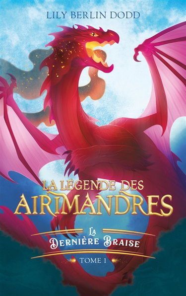Couverture de La légende des Airimandres. Vol. 1. La dernière braise