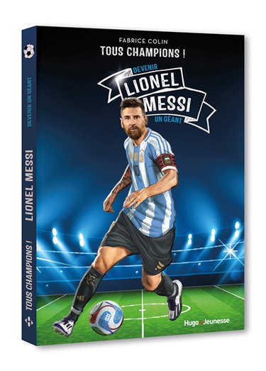 Couverture de Lionel Messi : devenir un géant
