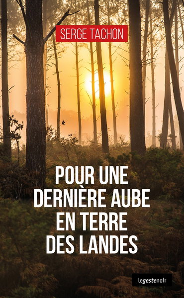 Couverture de Pour une dernière aube en terre des Landes