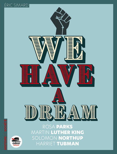 Couverture de We have a dream : Solomon Northup, Harriet Tubman, Rosa Parks, Martin Luther King