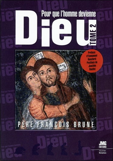 Couverture de Pour que l'homme devienne Dieu. Vol. 2