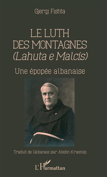 Couverture de Le luth des montagnes : une épopée albanaise. Lahuta e Malcis