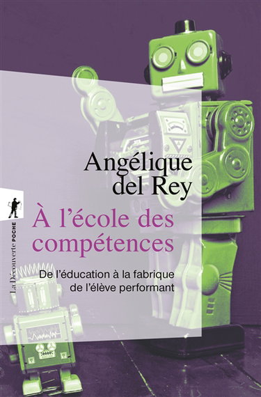 Couverture de A l'école des compétences : de l'éducation à la fabrique de l'élève performant