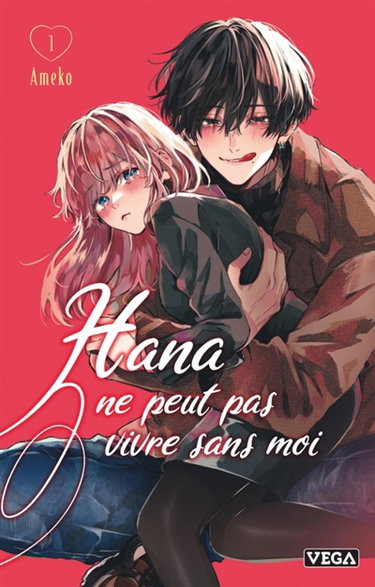Couverture de Hana ne peut pas vivre sans moi. Vol. 1