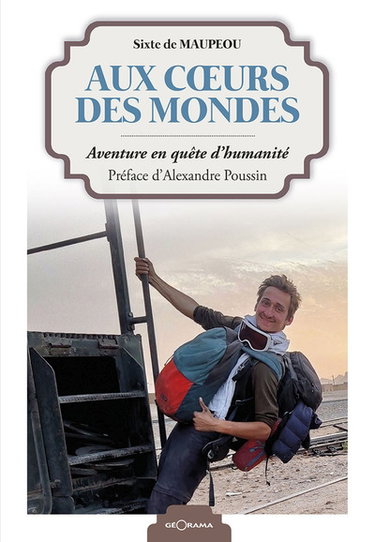Couverture de Aux coeurs des mondes : aventure en quête d'humanité