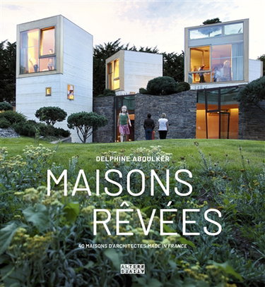 Couverture de Maisons rêvées : 40 maisons d'architectes made in France