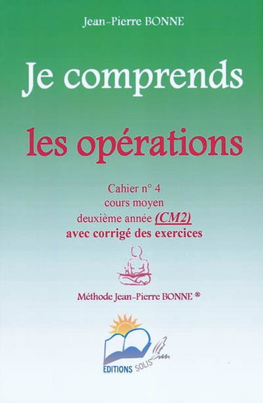 Couverture de Je comprends les opérations : cahier n°4, cours moyen, deuxième année (CM2) : avec corrigé des exercices