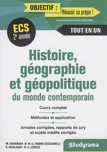 Couverture de Histoire, géographie et géopolitique du monde contemporain, ECS 2e année : cours complet, méthodes et application, annales corrigées, rapport de jury et sujets inédits corrigés : tout-en-un